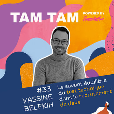 #33 - Le savant équilibre du test technique dans le recrutement de devs - Yassine Belfkih