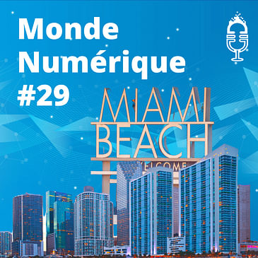 L'HEBDO #29 : Spécial Miami, nouvelle capitale du numérique