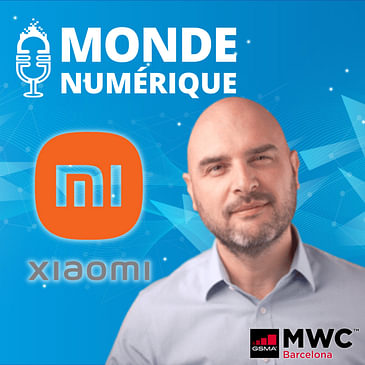 MWC 23 | Xiaomi, futur leader mondial de la tech ? (Guillaume Chaigneau, Xiaomi France)