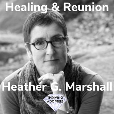 Healing & Reunion With Heather G Marshall