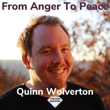 From Anger To Peace With Quinn Wolverton