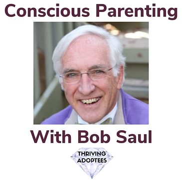 Conscious Parenting With Bob Saul