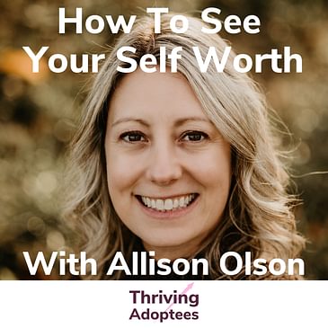 How To See Your Self Worth With Allison Olson
