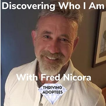 Discovering Who I Am With Fred Nicora