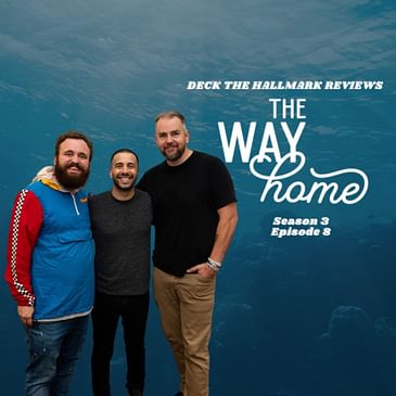 The Way Home - S03E08 - Smoke on the Water (2025) ft. Ryan Pappolla
