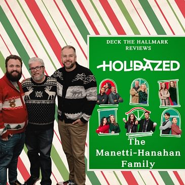 Holidazed - S01E07 - The Manetti-Hanahan Family (Hallmark+ - 2024) ft. Alonso Duralde