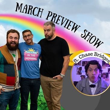 March Preview Show (2025) ft. Chase Bridges (Making the Merge Podcast)