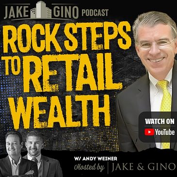 Rock Steps to Retail Wealth: Inside Andy Weiner’s Shopping Center Empire | Jake & Gino Poadcast