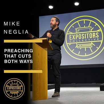 Preaching That Cuts Both Ways with Mike Neglia