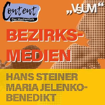 # 185 Maria Jelenko-Benedikt & Hans Steiner: Content, der Medientalk "Regionale Medien & die Bezirke" | 28.02.21