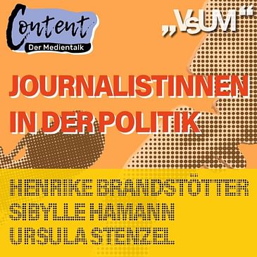 # 192 Henrike Brandstötter, Sibylle Hamann & Ursula Stenzl: Content, der Medientalk "Journalist:innen in der Politik" | 07.03.21
