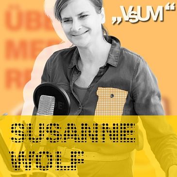 # 210 Susanne Wolf: Will als konstruktive Journalistin keine Schönfärberei betreiben | 25.03.21