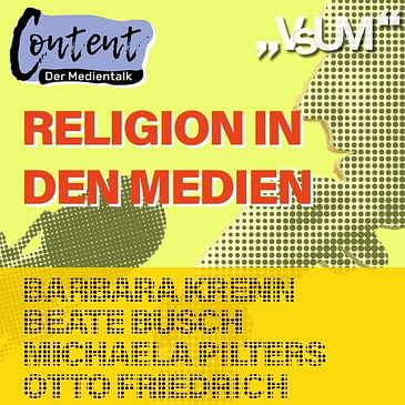 # 220 Barbara Krenn, Beate Busch, Michaela Pilters, Otto Friedrich: Content, der Medientalk "Religion in den Medien" | 04.04.21