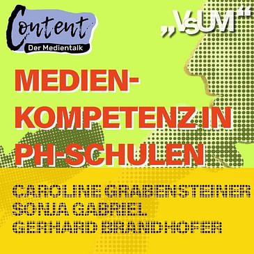 # 227 Caroline Grabensteiner, Sonja Gabriel, Gerhard Brandhofer: Content, der Medientalk "Medienkompetenz in, an und durch die Pädagogischen Hochschulen" | 11.04.21