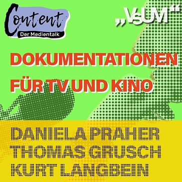 # 241 Daniela Praher, Thomas Grusch, Kurt Langbein: Content, der Medientalk "Dokumentationen für TV und Kino" | 25.04.21