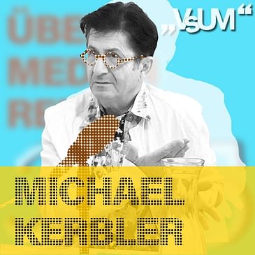 # 285 Michael Kerbler: Die Neugier ist ein wesentliches Element bei jedem Gespräch! | 08.06.21
