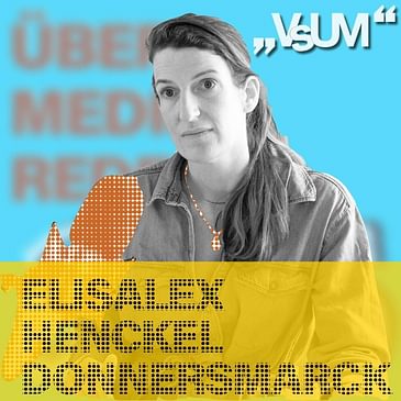 # 287 Elisalex Henckel Donnersmarck: Wir sind kein Medium für die Gereizten | 10.06.21