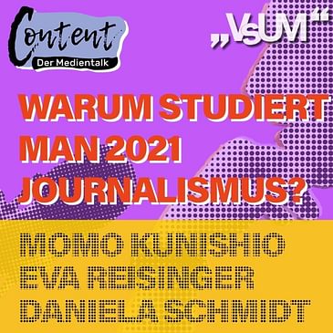# 318 Momo, Kunishio, Eva Reisinger, Daniela Schmidt: Content, der Medientalk "Warum studiert man 2021 Journalismus" | 11.07.21