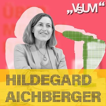 # 334 Hildegard Aichberger: Der ORF hat die große Chance Themen an die Menschen zu bringen | 27.07.21