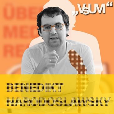 # 343 Benedikt Narodoslawsky: Journalismus dient der Aufklärung und nicht zuletzt dazu Missstände sichtbar zu machen | 05.08.21