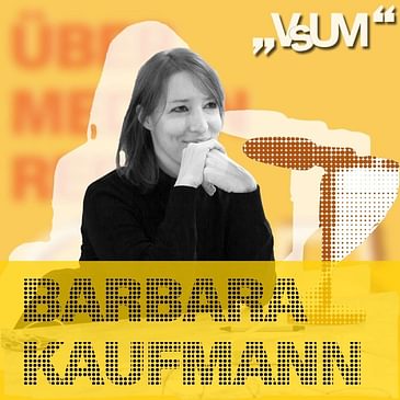 # 348 Barbara Kaufmann: Wir wurden an der Filmakademie erzogen Erfolg zu haben | 10.08.21
