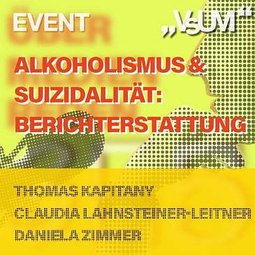 # 356 Thomas Kapitany, Claudia Lahnsteiner-Leitner, Daniela Zimmer: Alkoholismus & Suizidalität - Berichterstattung | 18.08.21