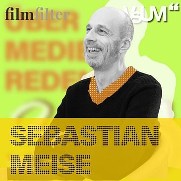 # 359 Sebastian Meise: Jeder Film kreiert eine eigene Welt | 21.08.21