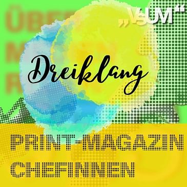 # 369 Elisalex Henckel-Donnersmarck, Martina Bachler, Christine Haiden: Dreiklang "Print-Magazin Chefinnen" | 29.01.22