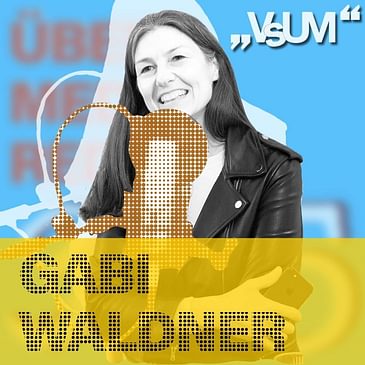 # 395 Gabi Waldner: Diversität zu leben ist etwas vollkommen Normales und gehört auch in alle Redaktionen! | 24.02.22