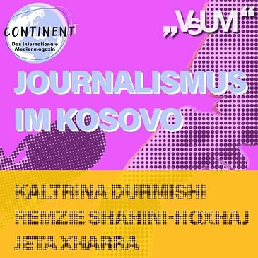 # 426 Continent: Journalismus im Kosovo | 27.03.22