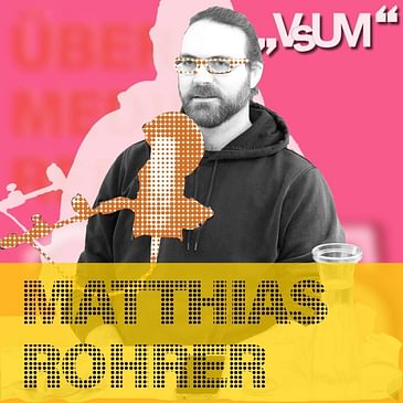 # 441 Matthias Rohrer: Soziale Medien sind Bühnen für junge Menschen, wo sie Feedback auf das eigene Ich bekommen | 11.04.22