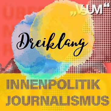 # 447 Rudolf Mitlöhner, Doris Vettermann, Peter Daser: Dreiklang "Innenpolitik Journalismus" | 17.04.22