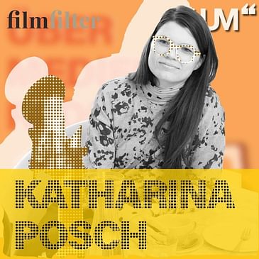 # 456 Katharina Posch: Es ist die Stimmung von einem Film, die bleibt | 26.04.22
