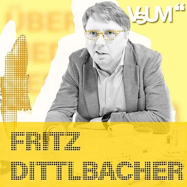 # 463 Fritz Dittlbacher: Wenn ein Fernsehbeitrag im Radio gespielt werden kann, dann hat man etwas falsch gemacht! | 03.05.22