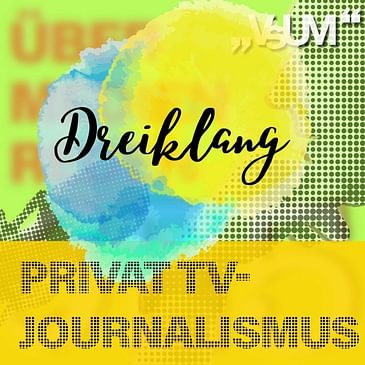 # 475 Matthias Hranyai, Gerhard Koller, Alexandra Wachter: Dreiklang "Privat TV-Journalismus" | 15.05.22