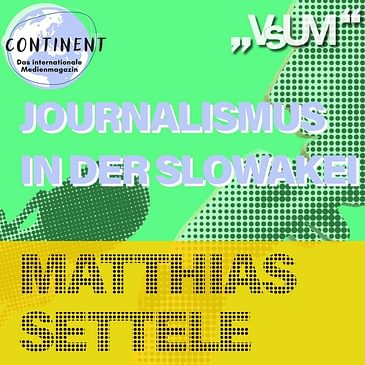 # 492 Continent: Journalismus in der Slowakei | 01.06.22