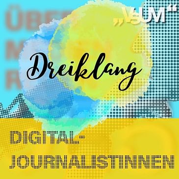 # 508 Florian Gossy, Margit Körbel, Soraya Pechtl: Dreiklang "Digitaljournalistinnen" | 17.06.22