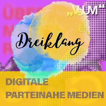 # 546 Claus Reitan, Patricia Huber, Roman Gerner: Dreiklang "Digitale parteinahe Medien" | 25.07.22