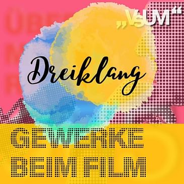 # 568 Markus Wogrolly, Daniela Skala, Daniela Fruhmann: Dreiklang "Gewerke beim Film" | 23.08.22