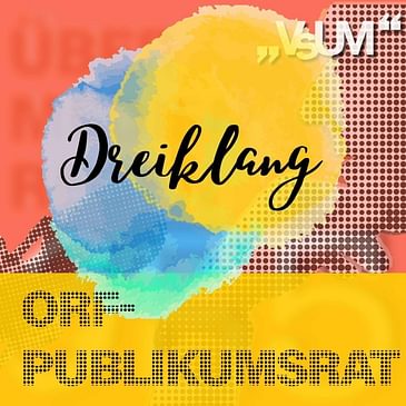 # 576 Walter Marschitz, Henrike Brandstötter, Barbara Nepp: Dreiklang "ORF-Publikumsrat" | 31.08.22