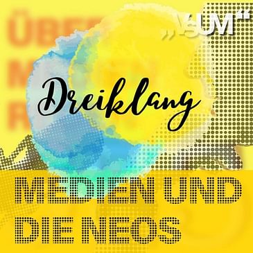 # 597 Nick Donig, Matthias Pirngruber, Niko Alm: Dreiklang "Medien und die NEOS" | 21.09.22