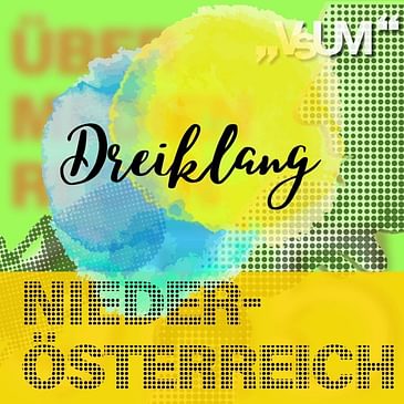# 612 Paul Gessl, Nina Schedlmayer, Angelika Wild: Dreiklang "Niederösterreich" | 06.10.22