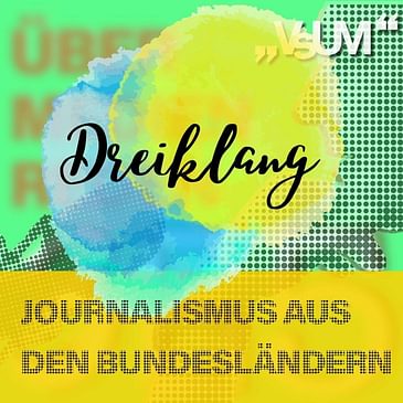 # 630 Isabel Russ, Eva Hinterer, Michael Schuen: Dreiklang "Journalismus aus den Bundesländern" | 24.10.22