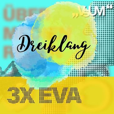 # 646 Eva Mandl, Eva More-Hollerweger, Eva Hiesmair: Dreiklang "3x Eva" | 09.11.22
