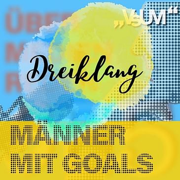 # 657 Lukas Mandl, Thomas Angermair, Stefan Schlögl: Dreiklang "Männer mit Goals" | 20.11.22