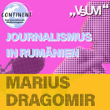 # 703 Continent: Journalismus in Rumänien | 25.02.23