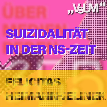 # 710 Felicitas Heimann-Jelinek: Suizidalität in der NS-Zeit | 06.03.23