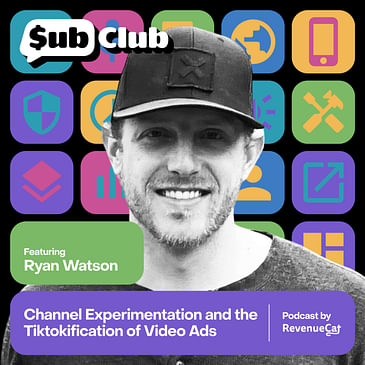 Channel Experimentation and the Tiktokification of Video Ads — Ryan Watson, onX