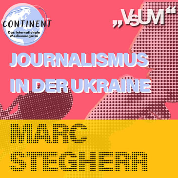 # 720 Continent: Journalismus in der Ukraine | 25.03.23