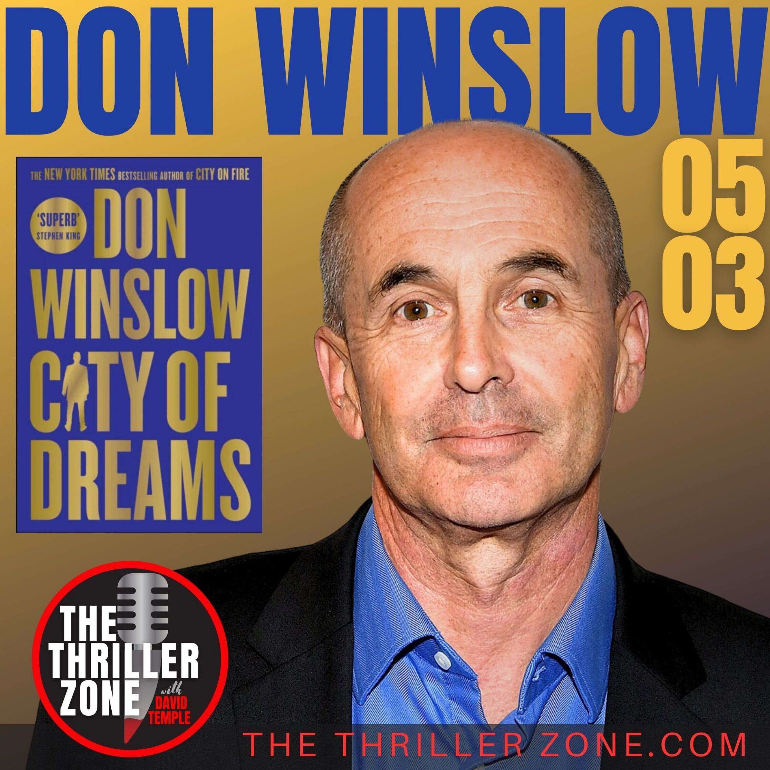 New York Times bestselling author Don Winslow of City of Dreams The Thriller Zone Podcast David Temple